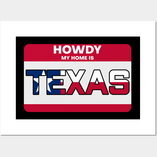 Howdy! My Home is Texas Wall Art by AR DESIGN